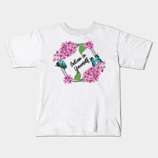 Believe In Yourself - Lilacs And Butterflies Kids T-Shirt by Designoholic